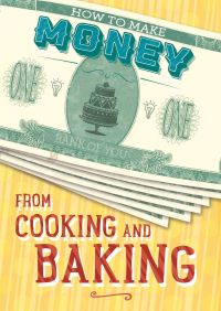 Book Cover for How to Make Money from Cooking and Baking by Rita Storey