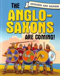 Book Cover for The Anglo-Saxons Are Coming! by Paul Mason