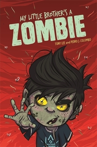 Book Cover for My Little Brother's a Zombie by Tony Lee