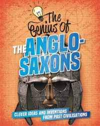 Book Cover for The Genius of the Anglo-Saxons by Izzi Howell