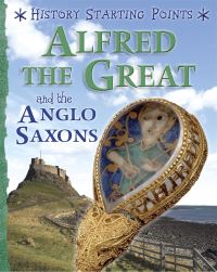 Book Cover for Alfred the Great and the Anglo-Saxons by David Gill