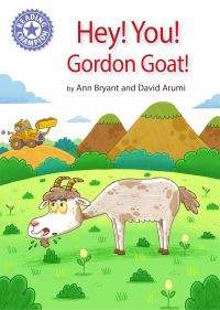 Book Cover for Hey! You! Gordon Goat! by Ann Bryant, David Arumi
