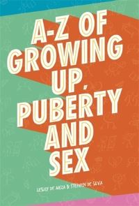 Book Cover for A-Z of Growing Up, Puberty and Sex by Lesley de Meza, Stephen De Silva