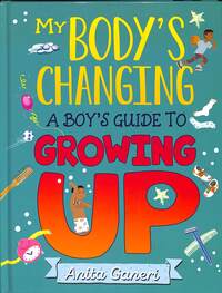 Book Cover for My Body's Changing. A Boy's Guide to Growing Up by Anita Ganeri