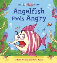 Book Cover for Angelfish Feels Angry by Katie Woolley