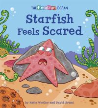 Book Cover for Starfish Feels Scared by Katie Woolley