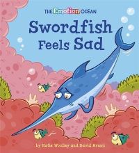 Book Cover for Swordfish Feels Sad by Katie Woolley