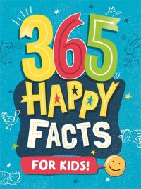 Book Cover for 365 Happy Facts for Kids by Izzi Howell