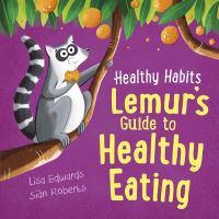 Book Cover for Lemur's Guide to Healthy Eating by Lisa Edwards