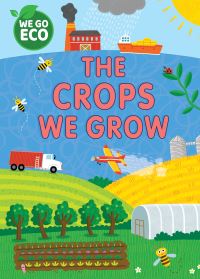 Book Cover for The Crops We Grow by Katie Woolley
