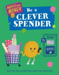 Book Cover for Be a Clever Spender by Izzi Howell