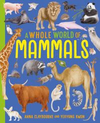 Book Cover for A Whole World of Mammals by Anna Claybourne