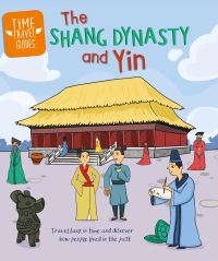 Book Cover for The Shang Dynasty and Yin by Tim Cooke