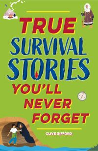 Book Cover for True Survival Stories by Clive Gifford