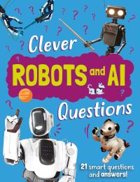 Book Cover for Clever Robots and AI Questions by Julia Adams