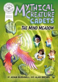 Book Cover for Reading Champion: Graphics: Mythical Creature Cadets: The Mind Meadow by Adam Bushnell