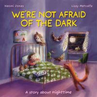 Book Cover for We're Not Afraid of the Dark by Naomi Jones