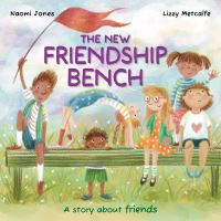 Book Cover for The New Friendship Bench by Naomi Jones