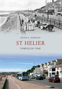 Book Cover for St Helier Through Time by Keith E Morgan