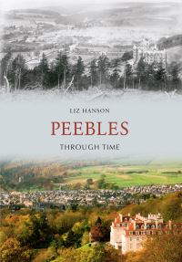Book Cover for Peebles Through Time by Liz Hanson