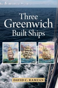 Book Cover for Three Greenwich Built Ships by David Ramzan