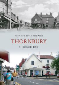 Book Cover for Thornbury Through Time by Tony Cherry, Meg Wise