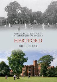 Book Cover for Hertford Through Time by Peter Ruffles, Jean Purkis, Stephen JefferyPoulter