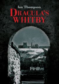Book Cover for Dracula's Whitby by Ian Thompson
