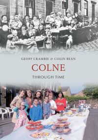 Book Cover for Colne Through Time by Geoff Crambie, Colin Bean