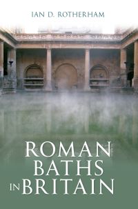 Book Cover for Roman Baths in Britain by Ian D Rotherham