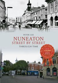 Book Cover for Nuneaton Street by Street Through Time by Peter Lee
