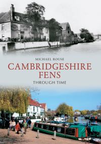 Book Cover for The Cambridgeshire Fens Through Time by Mike Rouse