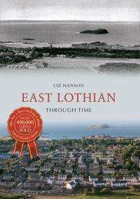 Book Cover for East Lothian Through Time by Liz Hanson