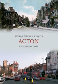 Book Cover for Acton Through Time by David Knights, Amanda Knights