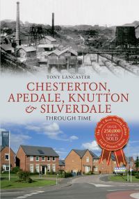 Book Cover for Chesterton, Apedale, Knutton & Silverdale Through Time by A B Lancaster