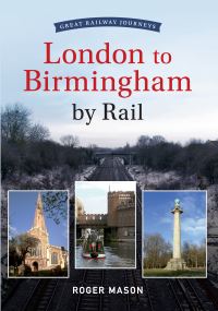 Book Cover for London to Birmingham by Rail by Roger Mason
