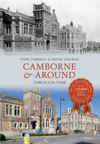 Book Cover for Camborne & Around Through Time by Ivor Corkell, David Thomas