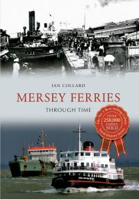 Book Cover for Mersey Ferries Through Time by Ian Collard