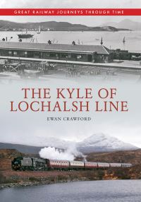 Book Cover for The Kyle of Lochalsh Line by Ewan Crawford