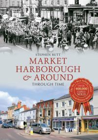 Book Cover for Market Harborough & Around Through Time by Stephen Butt