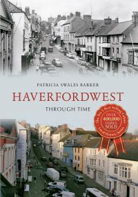 Book Cover for Haverfordwest Through Time by Patricia Swales Barker