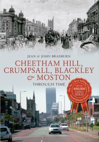 Book Cover for Cheetham Hill, Crumpsall, Blackley & Moston Through Time by Jean Bradburn, John Bradburn