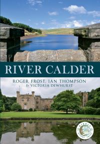 Book Cover for River Calder by Roger Frost, Ian Thompson, River Ribble Trust