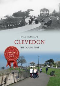 Book Cover for Clevedon Through Time by Will Musgrave
