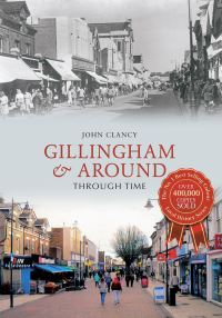 Book Cover for Gillingham & Around by John Clancy