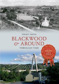 Book Cover for Blackwood & Around Through Time by Ewart B Smith