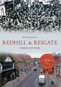 Book Cover for Redhill & Reigate Through Time by Roy Douglas