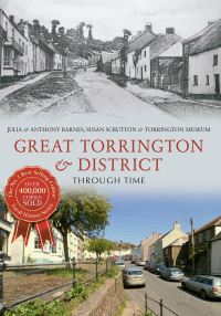 Book Cover for Great Torrington & District Through Time by Julia Barnes, Anthony Barnes, Susan Scrutton, Torrington Museum