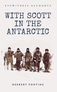 Book Cover for With Scott in the Antarctic by Herbert George Ponting