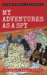 Book Cover for My Adventures as a Spy by Robert Stephenson Smyth BadenPowell BadenPowell of Gilwell